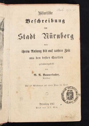 Historische Beschreibung der Stadt Nürnberg : von ihrem Anfang bis auf unsere Zeit