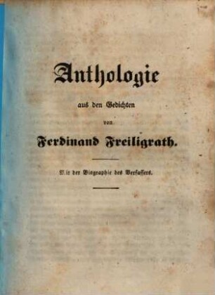 Anthologie aus den Gedichten von Ferdinand Freiligrath : mit Biogr. des Verf.