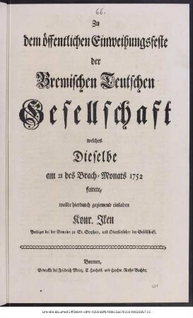 Zu dem öffentlichen Einweihungsfeste der Bremischen Teutschen Gesellschaft welches Dieselbe am 21 des Brach-Monats 1752 feirete
