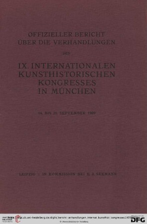 Band 9: Offizieller Bericht über die Verhandlungen des Internationalen Kunsthistorischen Kongresses: München, 16. - 21. Sept. 1909