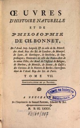 Oeuvres D'Histoire Naturelle Et De Philosophie De Charles Bonnet, De l'Académie Impériale Léopoldine, & de celle de St. Pétersbourg ..., 7. Contemplation De La Nature