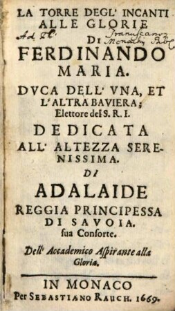 La Torre Degl'Incanti Alle Glorie Di Ferdinando Maria, Dvca dell'Vna Et L'Altra Baviera; Elettore del S.R.I.