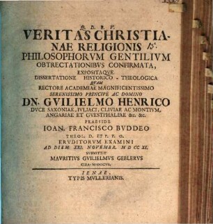 Veritas Christianae religionis philosophorum gentilium obtrectationibus confirmata, expositaque dissertatione historico-theologica