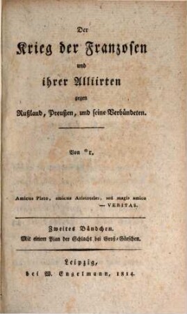 Der Krieg der Franzosen gegen Rußland, Preußen und Oesterreich, 1813 und 1814, 1. Der Krieg der Franzosen gegen Rußland 1812 u. 1813