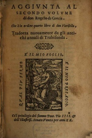 Aggiunta al secondo volume di don Rogello di Grecia : che è in ordine quarto libro di don Florisello