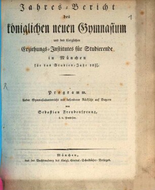 Jahres-Bericht über das Königliche Neue Gymnasium und das Königliche Erziehungs-Institut für Studirende in München : im Studienjahre ... 1827/28