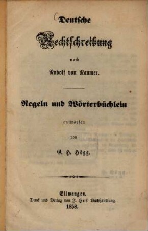 Deutsche Rechtschreibung nach Rudolf von Raumer : Regeln und Wörterbüchlein entworfen von G. H. Högg