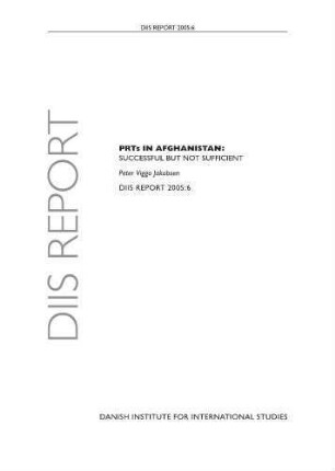 PRTs in Afghanistan : successful but not sufficient