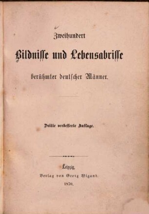 Zweihundert Bildnisse und Lebensabrisse berühmter deutscher Männer