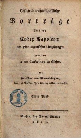 Offiziel-wissenschaftliche Vorträge über den Codex Napoleon und seine organischen Umgebungen