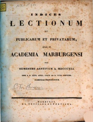 Indices lectionum et publicarum et privatarum quae in Academia Marpurgensi ... habendae proponuntur. 1841, 1841. SS.