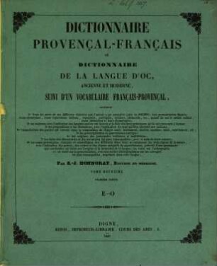 Dictionnaire Provençal-Français, ou Dictionnaire de la Langue d‛Oc, ancienne et moderne, suivi d‛un vocabulaire Français-Provençal. Tom. 2,1