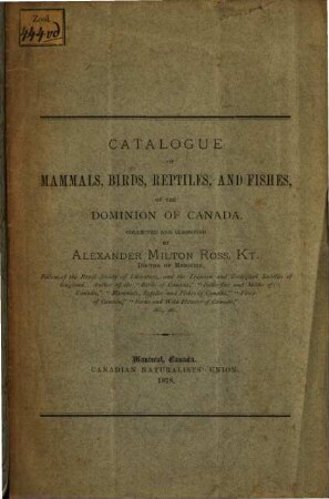 Catalogue of Mammals, Birds, Reptiles, and Fishes, of the Dominion of Canada : Collected & classified by Alexander Milton Ross
