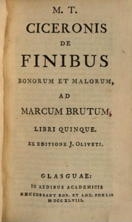 Opera Philosophica : In V. Voluminibus, 2. M. T. Ciceronis De Finibus Bonorum Et Malorum, Ad Marcum Brutum, Libri Quinque