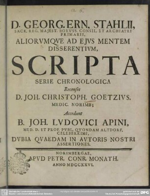 D. Georg. Ern. Stahlii, Sacr. Reg. Maiest. Boruss. Consil. Et Archiatri Primarii, Aliorumque Ad Eius Mentem Disserentium, Scripta Serie Chronologica