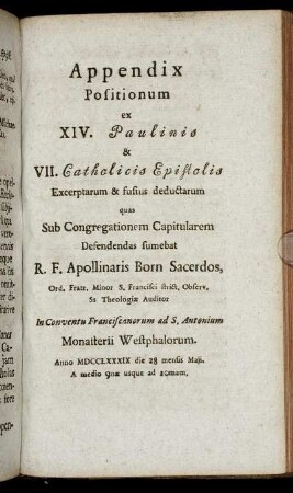 Appendix Positionum ex XIV. Paulinis & VII. Catholicis Epistolis Excerptarum & fusius deductarum ...