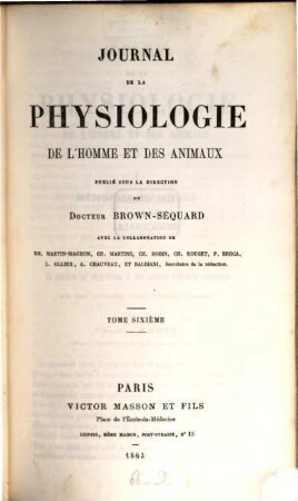 Journal de la physiologie de l'homme et des animaux, 6. 1863