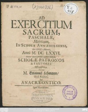 Ad Exercitium Sacrum, Paschale, Metricum, In Schola Annaebergensi, Die XXXI. Martii, Anni M.EC.LXXVI. ...