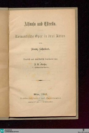 Alfonso und Estrella : romant. Oper in 3 Akten