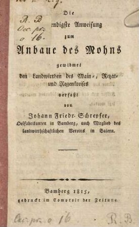 Die nothwendigste Anweisung zum Anbaue des Mohns : gewidmet den Landwirthen des Main-, Retzat- und Regenkreises