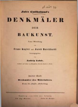 Jules Gailhabaud's Denkmäler der Baukunst, 2 : Denkmäler des Mittelalters ; Abt. 1/5