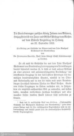 Die Vereinbarungen zwischen König Johann von Böhmen, Herzog Heinrich von Jauer und Bischof Withego von Meißen auf dem Schlosse Voigtsberg bei Oelsnitz am 22. September 1319 : Ein Beitrag zur Geschichte der Wirren nach dem Tode Markgraf Woldemars von Brandenburg