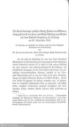Die Vereinbarungen zwischen König Johann von Böhmen, Herzog Heinrich von Jauer und Bischof Withego von Meißen auf dem Schlosse Voigtsberg bei Oelsnitz am 22. September 1319 : Ein Beitrag zur Geschichte der Wirren nach dem Tode Markgraf Woldemars von Brandenburg