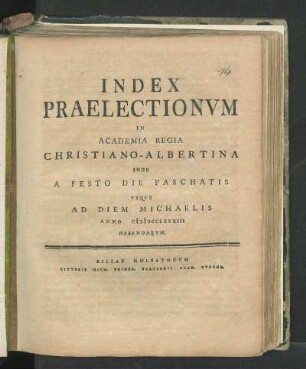SS 1783: Index Praelectionvm In Academia Regia Christiano-Albertina Inde A Festo Die Paschatis Vsqve Ad Diem Michaelis Anno MDCCLXXXIII Habendarvm.