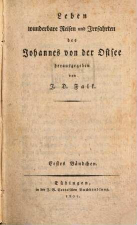 Leben, wunderbare Reisen und Irrfahrten des Johannes von der Ostsee