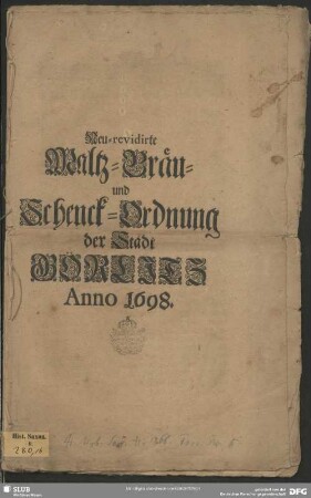 Neu-revidirte Maltz- Bräu- und Schenck-Ordnung der Stadt Görlitz