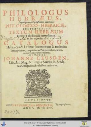 Philologus Hebraeus : In quo pleraeque quaestiones Generales Philologico-Hebraicae, Concernentes Textum Hebraeum Veteris Test. dilucide pertractantur