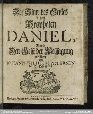 Der Sinn des Geistes in dem Propheten Daniel : Durch Den Geist der Weissagung erklähret