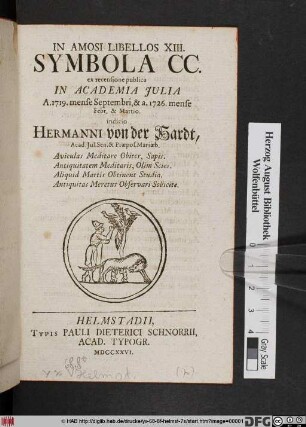 In Amosi Libellos XIII. Symbola CC. : ex recensione publica In Academia Julia A. 1719. mense Septembri, & a. 1726. mense Febr. & Martio.