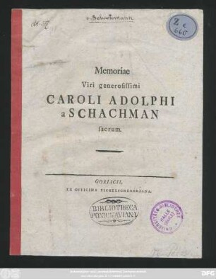 Memoriae Viri generosissimi Caroli Adolphi a Schachman sacrum