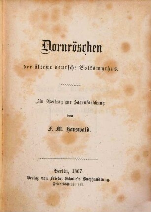 Dornröschen der älteste deutsche Volksmythus : ein Beitrag zur Sagenforschung
