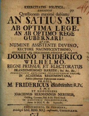 Exercitatio polit. expendens quaestionem maxime dubiam: An satius sit, ab optima lege, an ab optimo rege gubernari?