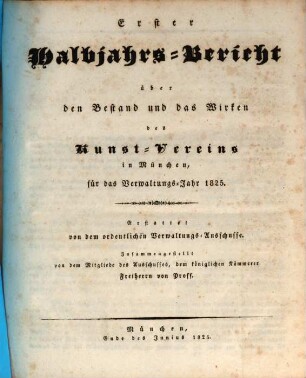 Halbjahrs-Bericht über den Bestand und das Wirken des Kunst-Vereins in München. 1825,1, 1825, 1