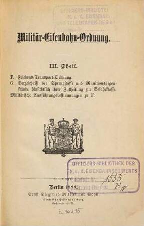 Militär-Eisenbahn-Ordnung : Mit den militärischen Ausführungs-Bestimmungen, III
