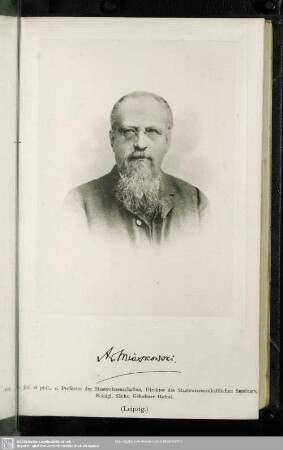 August von Miaskowski. Dr. jur. et phil., o. Professor der Staatswissenschaften, Direktor des Staatswissenschaftlichen Seminars, Königl. Sächs. Geheimer Hofrat