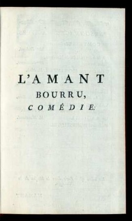 L' Amant Bourru, Comédie.