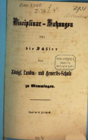 Disciplinar-Satzungen für die Schüler der Königl. Landw.- und Gewerbs-Schule zu Memmingen