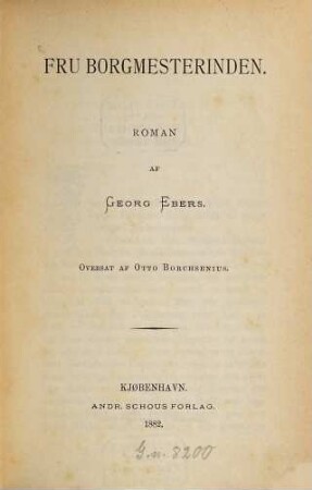 Fru Borgmesterinden : Roman af Georg Ebers. Oversat af Otto Borchsenius