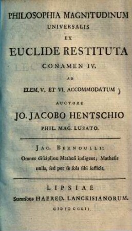 Philosophia magnitudinum universalis : ex Euclide restituta conamen IV ad elem. V et VI accommodatum