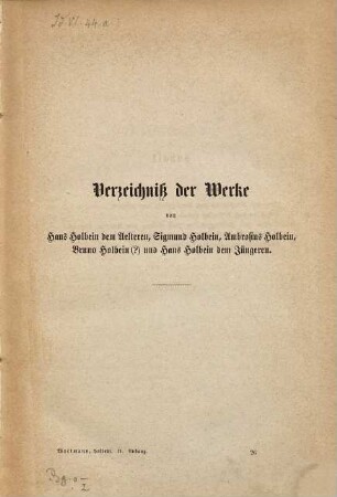 Holbein und seine Zeit, 2[a] = Anhang. Verzeichniß der Werke von Hans Holbein dem Aelteren, Sigmund Holbein, Ambrosius Holbein, Bruno Holbein (?) und Hans Holbein dem Jüngeren