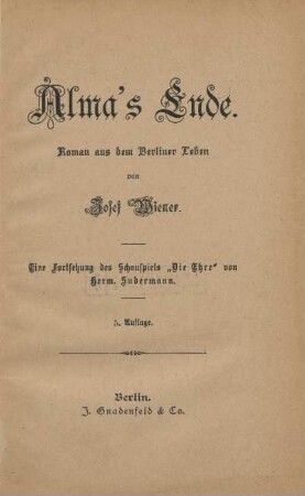 Alma's Ende : Roman aus dem Berliner Leben : eine Fortsetzung des Schauspiels "Die Ehre" von Herm. Sudermann