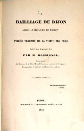 Le bailliage de Dijon après la bataille de Rocroy : Procès-Verbaux de la visite des feux publiés pour la première fois par M. C. Rossignol