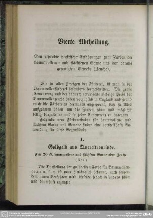 Vierte Abtheilung. Neu erprobte praktische Erfahrungen zum Färben der baumwollenen und flächsenen Garne und der daraus gefertigten Gewebe (Zeuche)