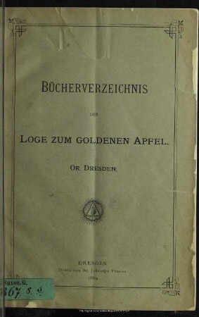 Bücherverzeichnis der Loge zum Goldenen Apfel : Or. Dresden