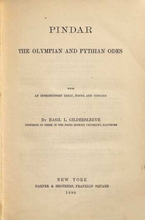 The Olympian and Pythian Odes : With an introductory Essay, Notes, and Indexes by Basil L. Gildersleeve