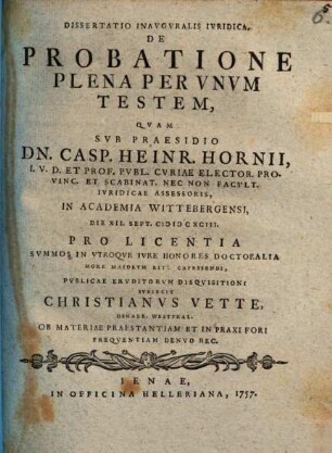 Dissertatio inauguralis iuridica, de probatione plena per unum testem